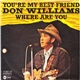 Don Williams - You're My Best Friend / Where Are You